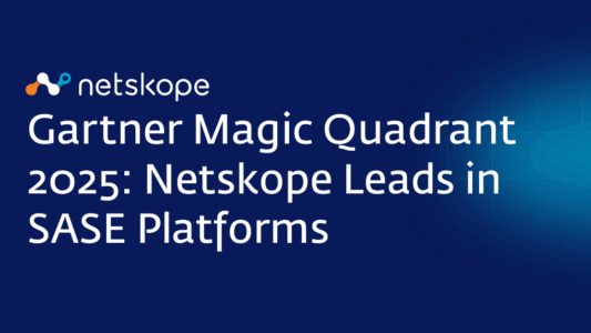Netskope named a Leader in the 2025 Gartner Magic Quadrant for SASE Platforms